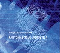Strings_Of_Consciousness_Fantomastique_Acoustica.jpg