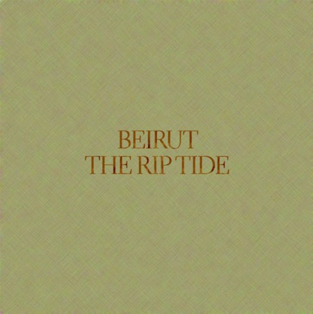 Beirut - The Rip Tide