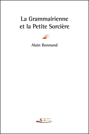 La Grammairienne et la Petite Sorcière - Alain Bonnand - couverture Éditions Serge 