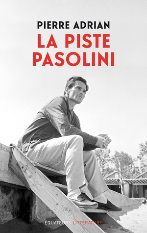 La piste Pasolini Pierre Adrian - couverture