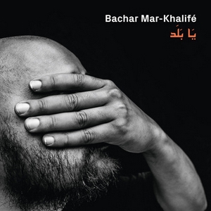 bachar mar-khalifé ya balad pochette album