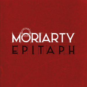 Moriarty – « Epitaph »