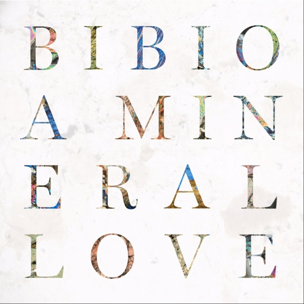 Bibio - Mineral love