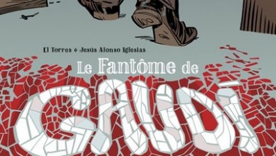 El Torres – Jesús Alonso Iglesias - Le Fantôme de Gaudí