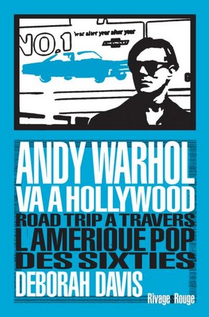 Andy Warhol va à Hollywood - Deborah Davis