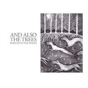 And Also The Trees – Born Into The Waves cover album