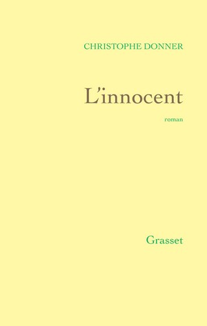 L'innocent - Christophe Donner couv Grasset