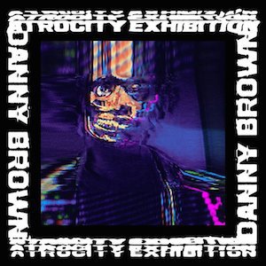 Danny Brown Atrocity Exhibition cover album