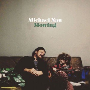 Michael Nau – Mowing cover album