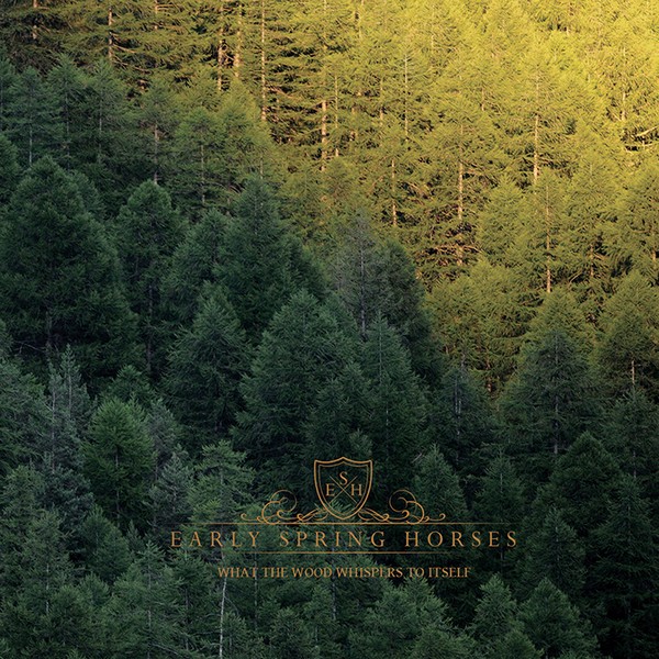 Early Spring Horses - What the wood whispers to itself cover album - 