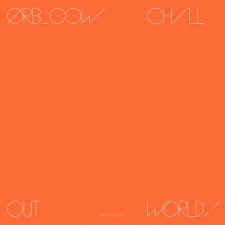 The Orb – COW / Chill Out, World!