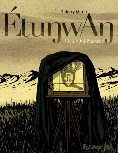 Etunwan, Celui-qui-regarde – Thierry Murat