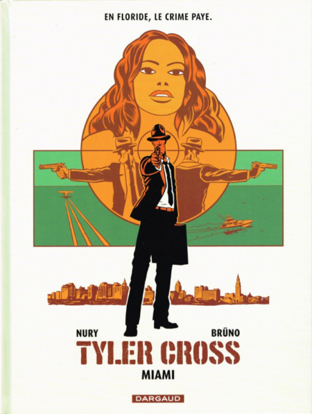 Tyler Cross – t.3 : Miami – Brüno & Fabien Nury