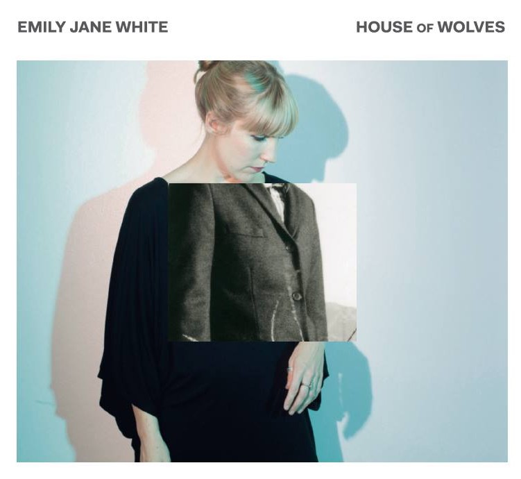 Emily Jane White House Of Wolves 
