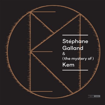 Stéphane Galland – Stéphane Galland & (the mystery of) Kem