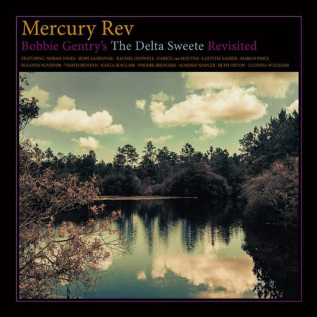 Mercury Rev – Bobbie Gentry's The Delta Sweete Revisited