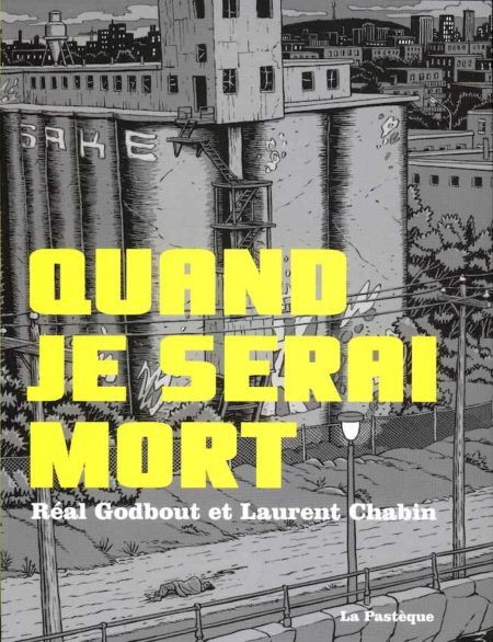 Quand je serai mort – Réal Godbout & Laurent Chabin