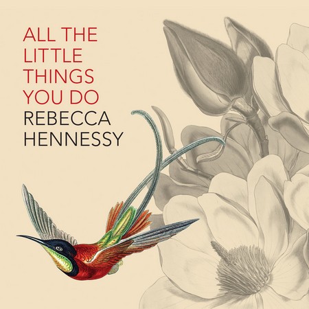 Rebecca Hennessy: All the Things You Do