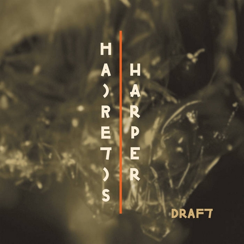  Hairetis Harper – “Draft”