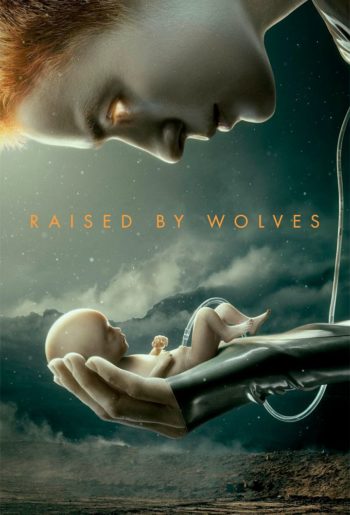 Raised By Wolves S1 poster