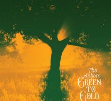 The Antlers – Green To Gold