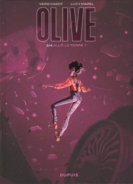 Olive, tome 2 - Allô la Terre ? — Véro Cazot & Lucy Mazel