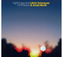 Ulrich Schnauss & Jonas Munk Eight Fragments Of An Illusion