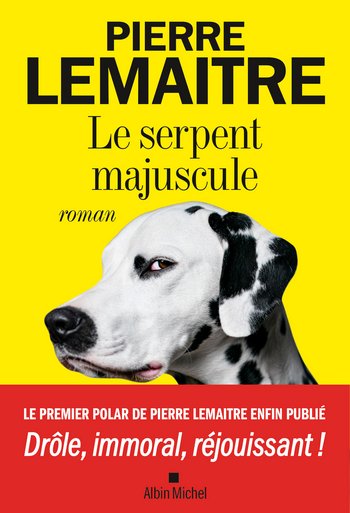 Pierre Lemaître - Le serpent majuscule