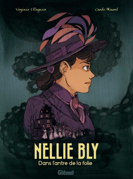 Nellie Bly - Dans l’antre de la folie — Virginie Ollagnier & Carole Maurel