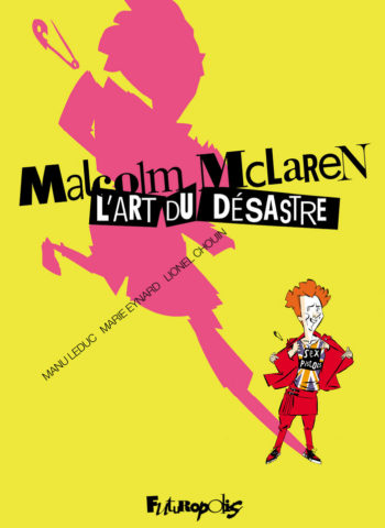 Malcolm McLaren - L'Art du Désastre