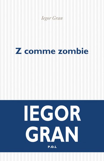 «Z comme zombie»: Iegor Gran