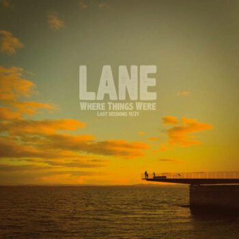 LANE - Where Things Were