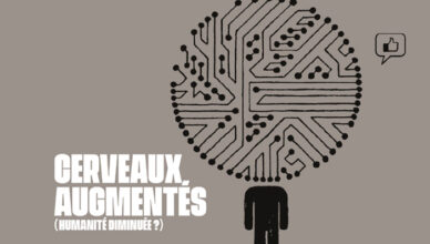 Cerveaux augmentés (humanité diminuée ?) – Thierry Murat & Miguel Benasayag