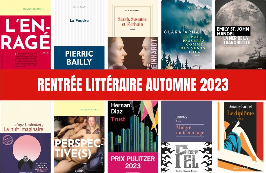 Rentrée littéraire, automne 2023 : Nos 15 romans coups de coeur - Benzine  Magazine