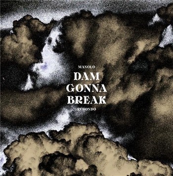 Manolo Redondo - Dam Gonna Break