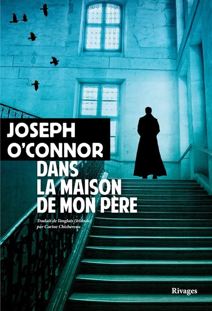 Dans la maison de mon père – Joseph O’Connor