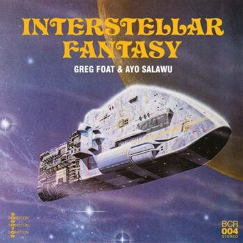 Greg Foat & Ayo Salawu - Interstellar Fantasy