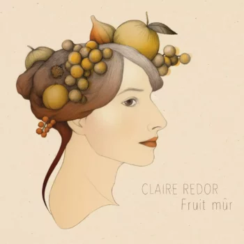 Claire Redor - Fruit Mûr