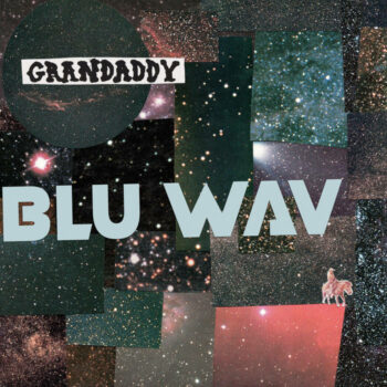Grandaddy - Blue Waw