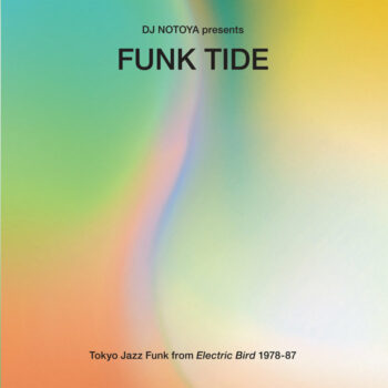 Funk Tide - Tokyo Jazz​-​Funk From Electric Bird 1978​-​87