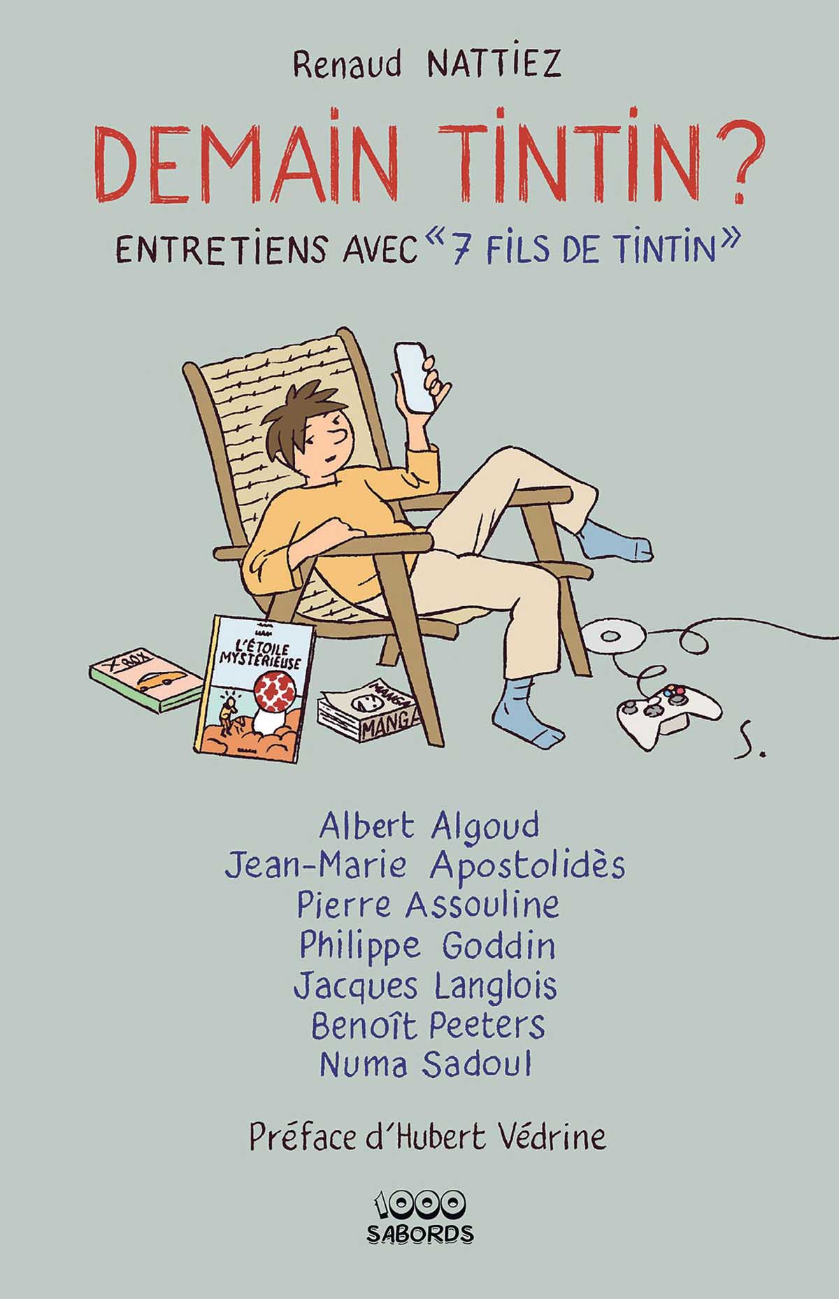 Demain Tintin ? Entretiens avec « 7 fils de Tintin » - Renaud Nattiez