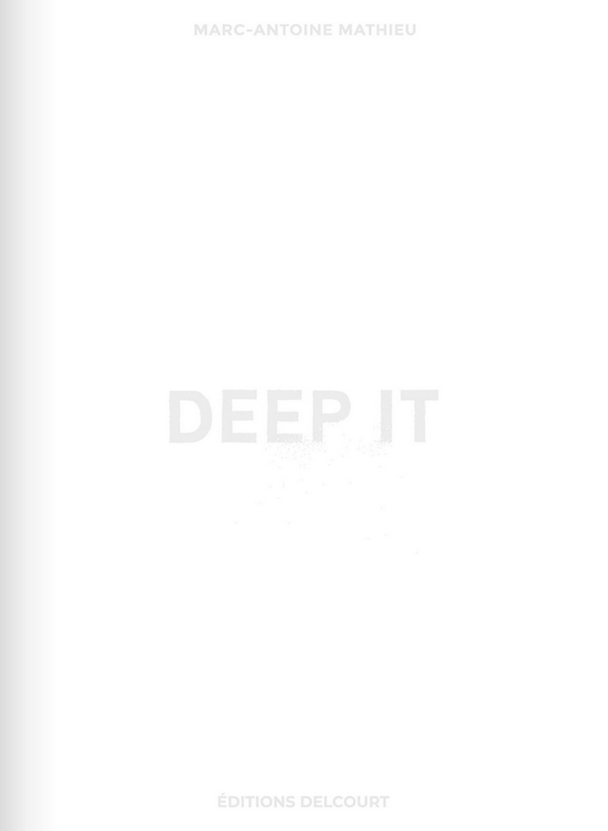 Deep It – Marc-Antoine Mathieu