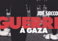 Guerre à Gaza – Joe Sacco