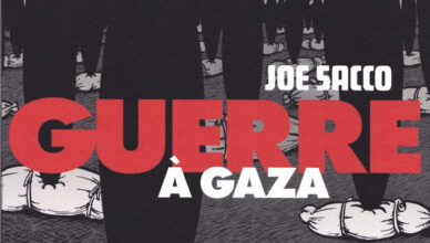 Guerre à Gaza – Joe Sacco