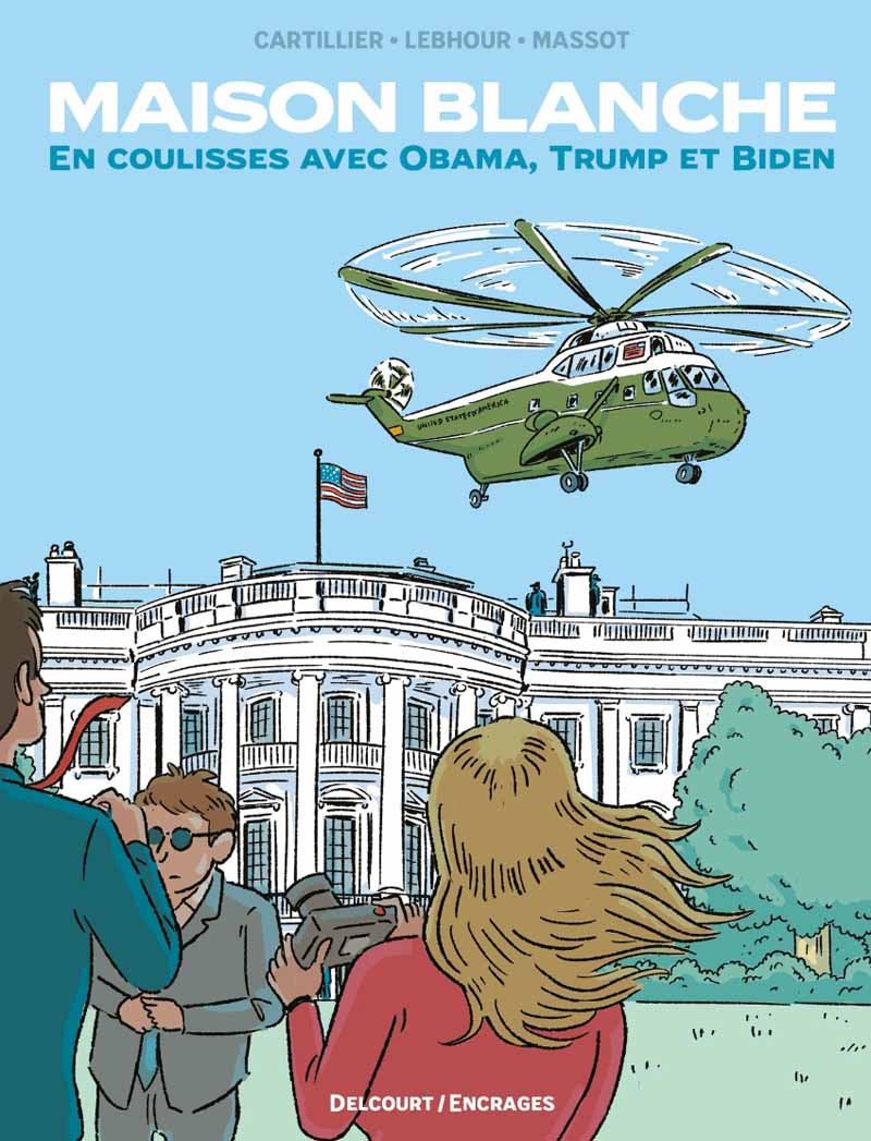 Maison blanche, en coulisses avec Obama, Trump et Biden – Aude Massot, Jérôme Cartillier et Karim Lebhour