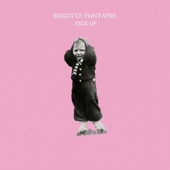 brigitte fontaine pick up pochette