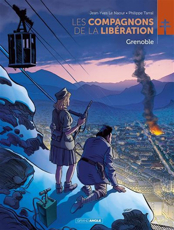 "Les Compagnons de la Libération, tome 10 - Grenoble"- Jean-Yves Le Naour et Philippe Tarral