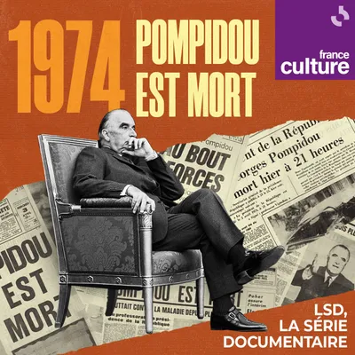  1974, Pompidou est mort (France Culture)