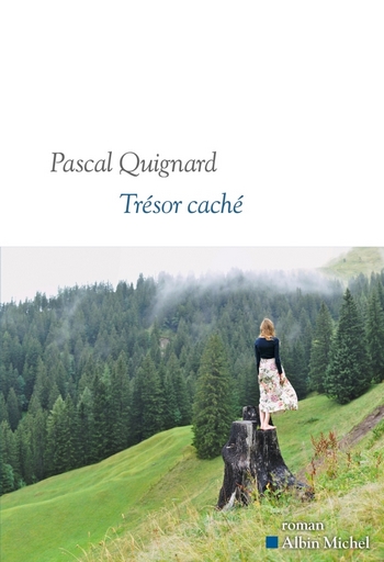 Tresor cache - Pascal Quignard