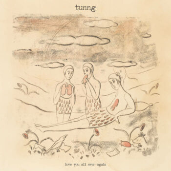 Tunng - Love You All Over Again